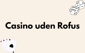 Bedste Casino Uden ROFUS - Din Guide til Spiloplevelser
